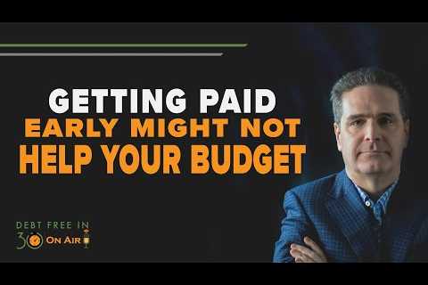 Getting Paid Earlier Might Not Help Your Budget | DFI30