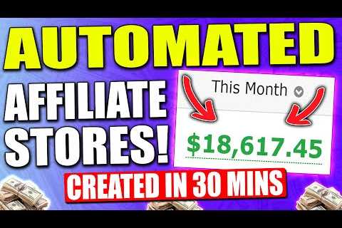Create AUTOMATED AFFILIATE STORES In 30 mins To Make $10,000/Mo (Affiliate Marketing Tutorial)