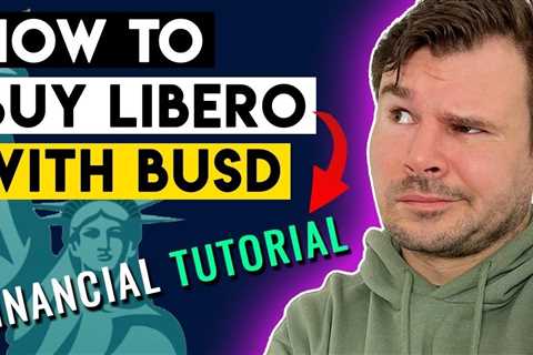 Libero Financial Tutorial – How to Buy LIBERA with BUSD [Earn Triple Passive Income Online]