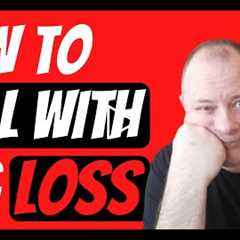 HOW TO DEAL WITH BIG FOREX LOSS