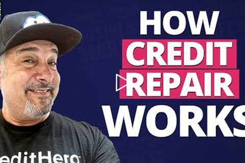 How Credit Repair Works: The Secrets to Credit Repair Made Easy