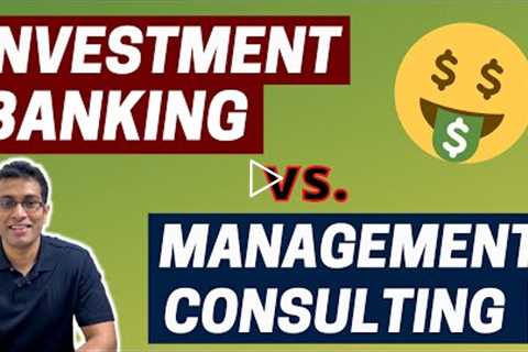 INVESTMENT BANKING vs. MANAGEMENT CONSULTING | Which career to pick? | Work, Lifestyle, Salaries