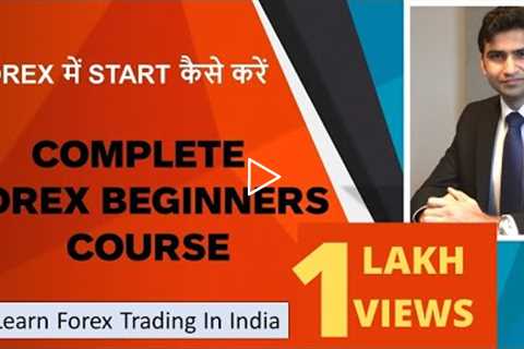 FOREX BEGINNERS COURSE COMPLETE INDIA HINDI 2021 How to start forex in india