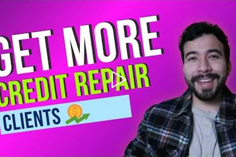 How To Get MORE Credit Repair Clients in 2022 (BEGINNER-FRIENDLY)