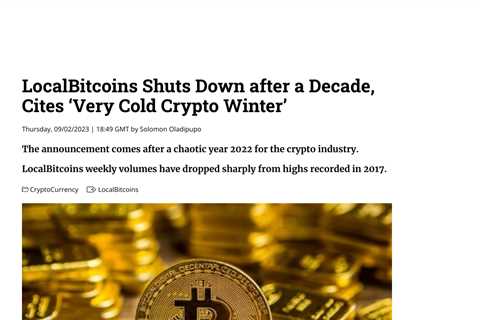 LocalBitcoins Closes Its Doors: Trading Suspended in Weeks Following Unfavorable Market Conditions