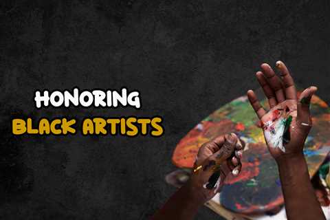 Honoring Black Artists