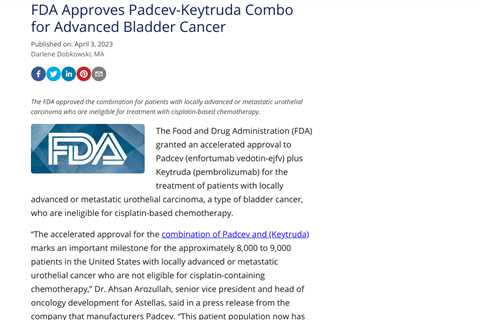 FDA Grants Accelerated Approval to Padcev and Keytruda Combination Therapy for Urothelial Cancer..