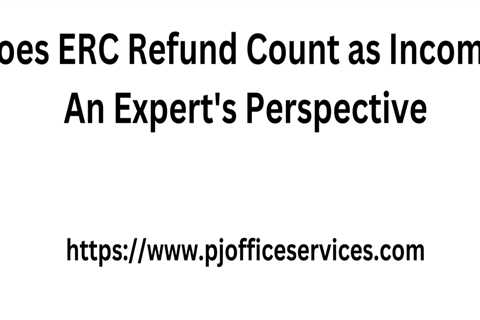Does ERC Refund Count as Income? An Expert's Perspective