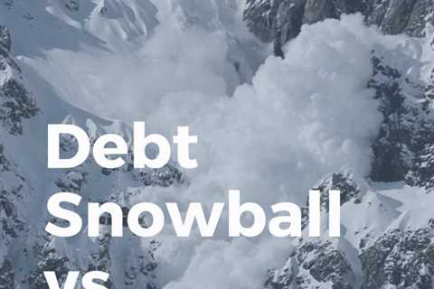 Snowball vs. Avalanche: What Is the Best Way to Pay Off Debt?