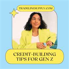 Top Credit-building Tips for Generation Z