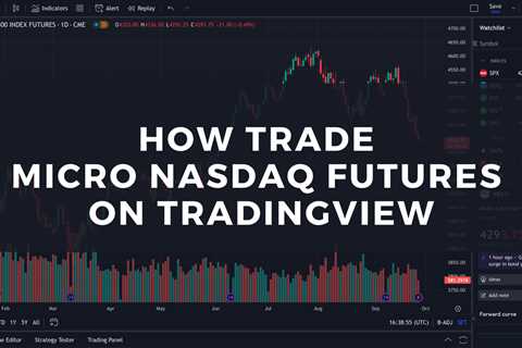 How Trade Micro E-Mini Nasdaq 100 Futures Using TradingView