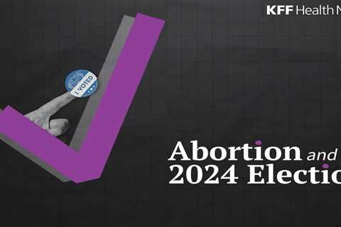 Abortion and the 2024 Election: A Video Primer