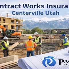 Contract Works Insurance Centerville Utah